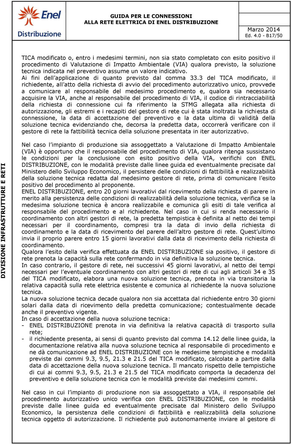 indicata nel preventivo assume un valore indicativo. Ai fini dell applicazione di quanto previsto dal comma 33.