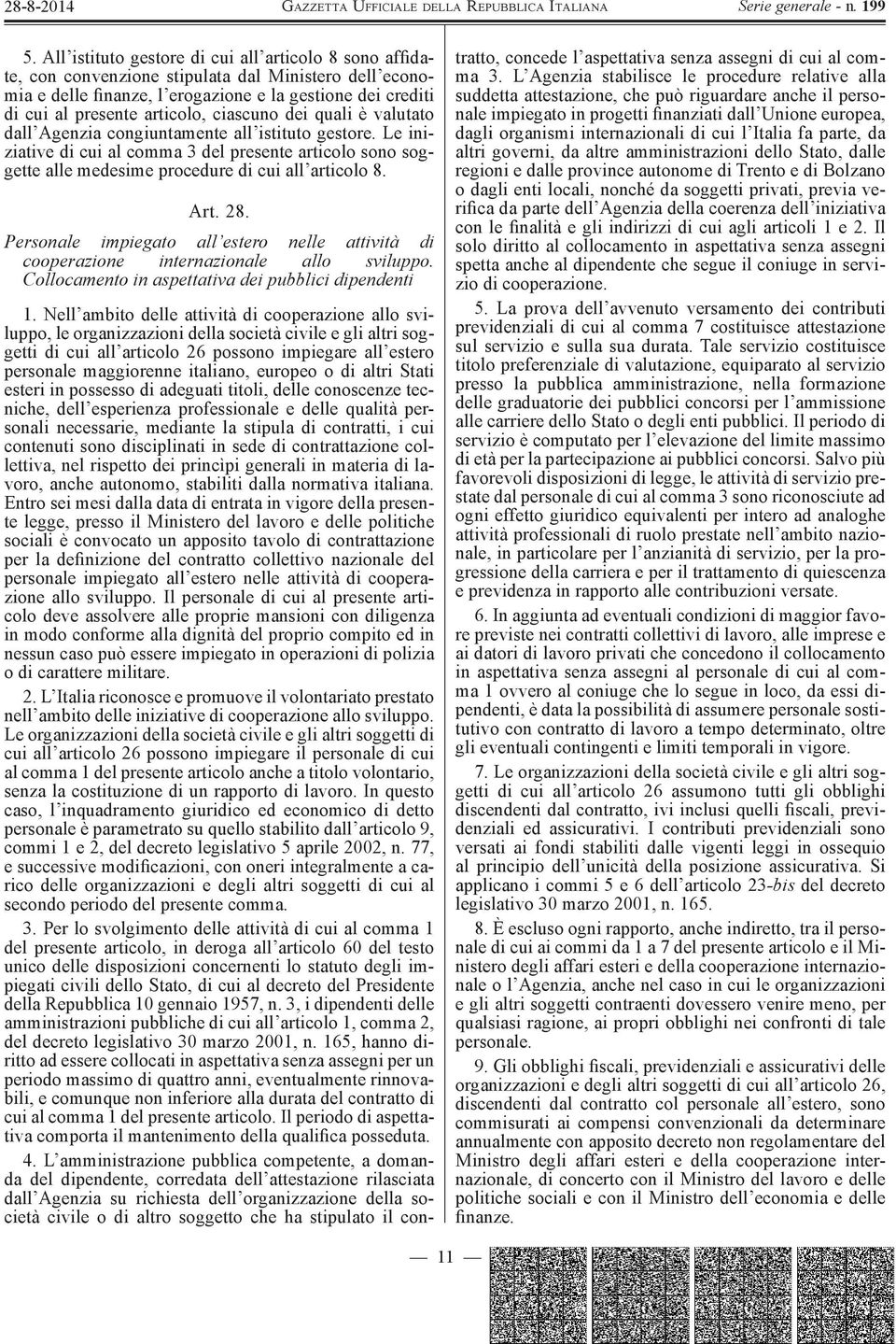 28. Personale impiegato all estero nelle attività di cooperazione internazionale allo sviluppo. Collocamento in aspettativa dei pubblici dipendenti 1.