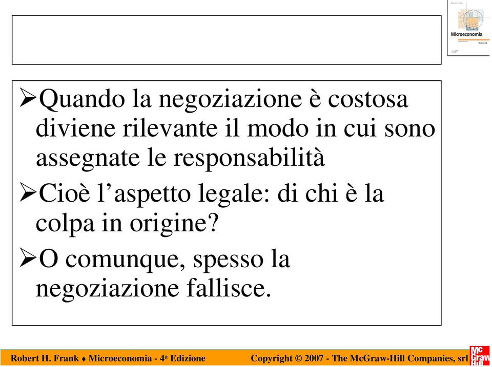 responsabilità Cioè l aspetto legale: di chi è