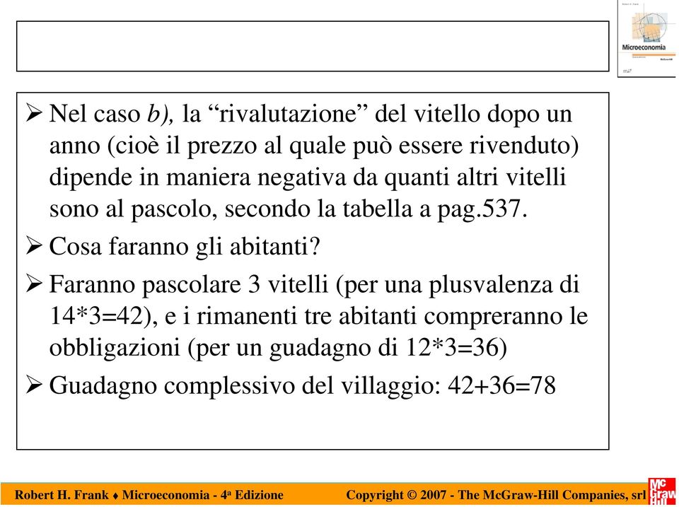 Cosa faranno gli abitanti?