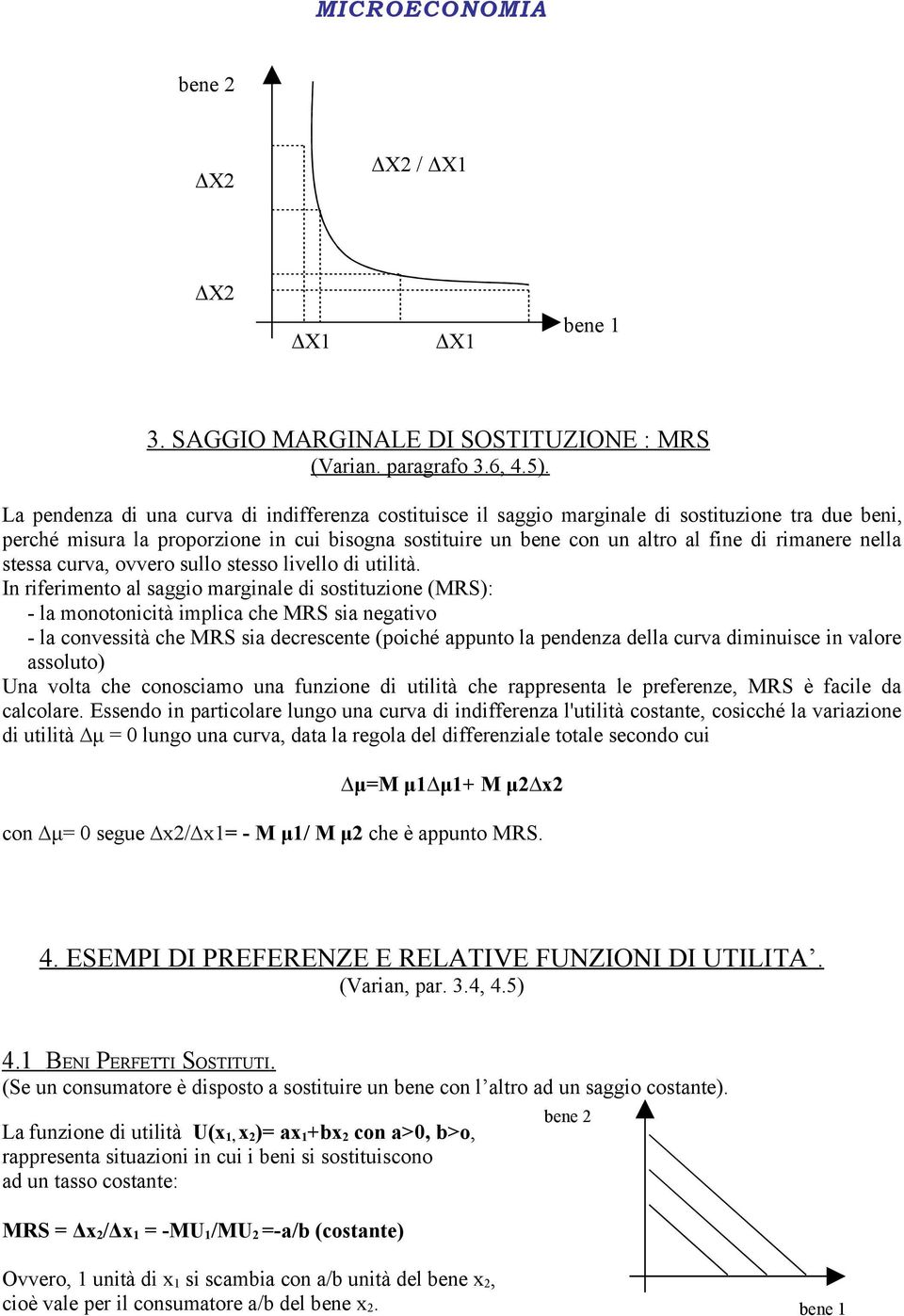 nella stessa curva, ovvero sullo stesso livello di utilità.