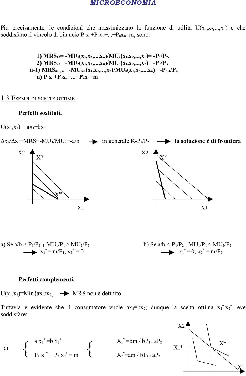 ..,x n )= -P n-1 /P n n) P 1 x 1 +P 2 x 2 +...+P n x n =m 1.3 ESEMPI DI SCELTE OTTIME. Perfetti sostituti.