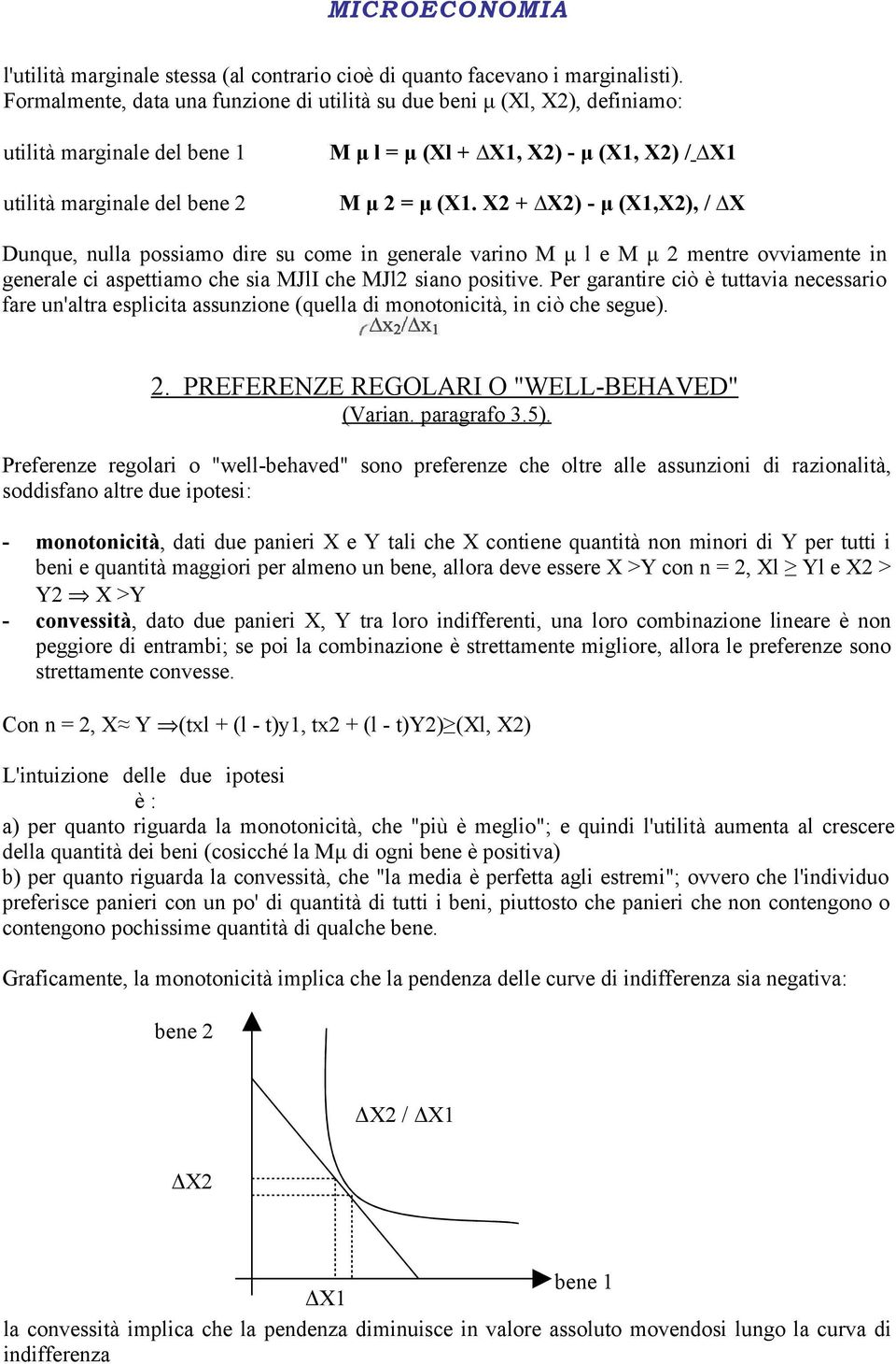 X2 + X2) - μ (X1,X2), / X Dunque, nulla possiamo dire su come in generale varino M μ l e M μ 2 mentre ovviamente in generale ci aspettiamo che sia MJlI che MJl2 siano positive.