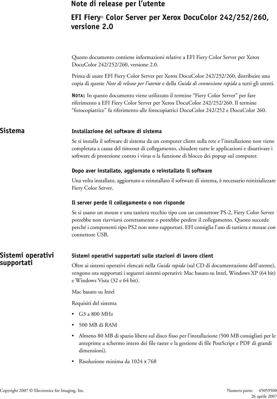 NOTA: In questo documento viene utilizzato il termine Fiery Color Server per fare riferimento a EFI Fiery Color Server per Xerox DocuColor 242/252/260.