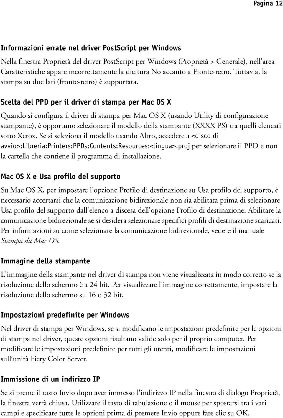 Scelta del PPD per il driver di stampa per Mac OS X Quando si configura il driver di stampa per Mac OS X (usando Utility di configurazione stampante), è opportuno selezionare il modello della