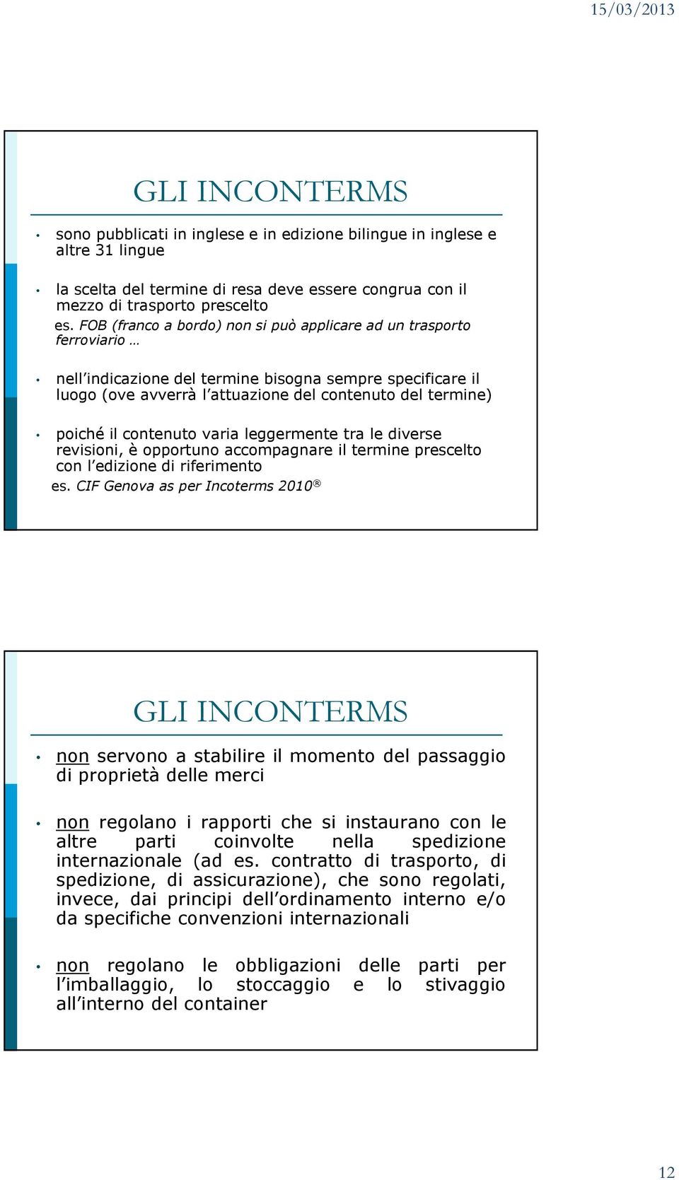 contenuto varia leggermente tra le diverse revisioni, è opportuno accompagnare il termine prescelto con l edizione di riferimento es.