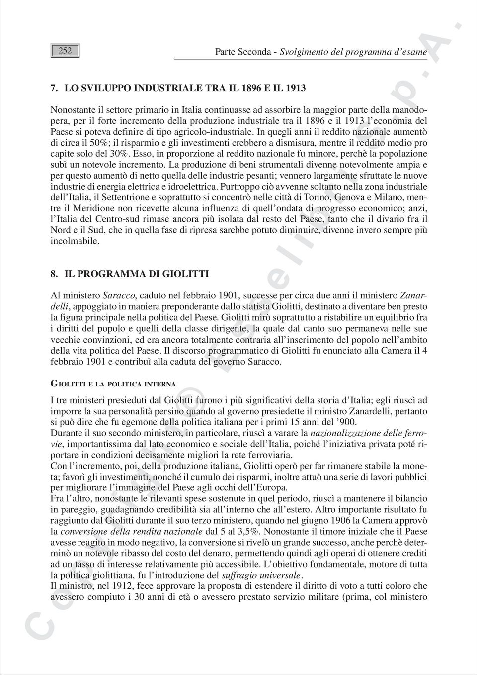 per il forte incremento della produzione industriale tra il 1896 e il 1913 l economia del Paese si poteva definire di tipo agricolo-industriale.