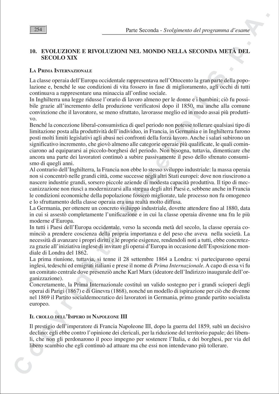 benché le sue condizioni di vita fossero in fase di miglioramento, agli occhi di tutti continuava a rappresentare una minaccia all ordine sociale.