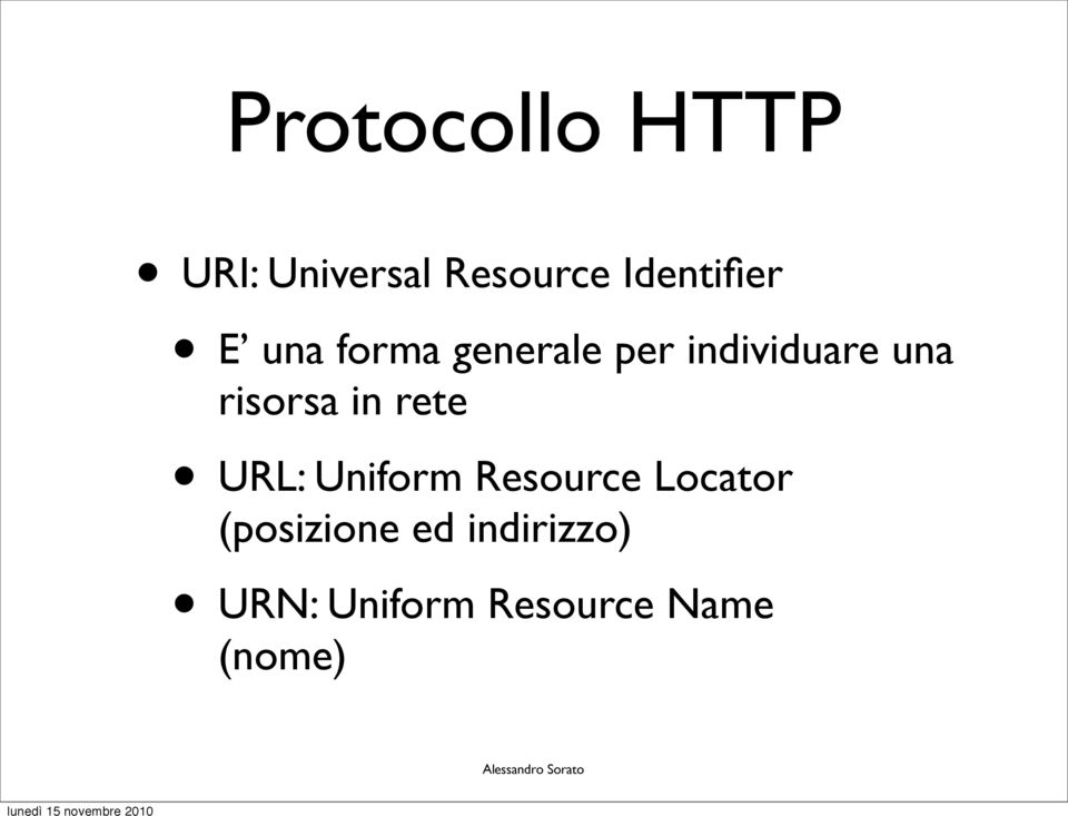 in rete URL: Uniform Resource Locator