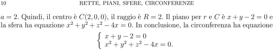 Il piano per r e C è x + y 0 e la sfera ha equazione x +