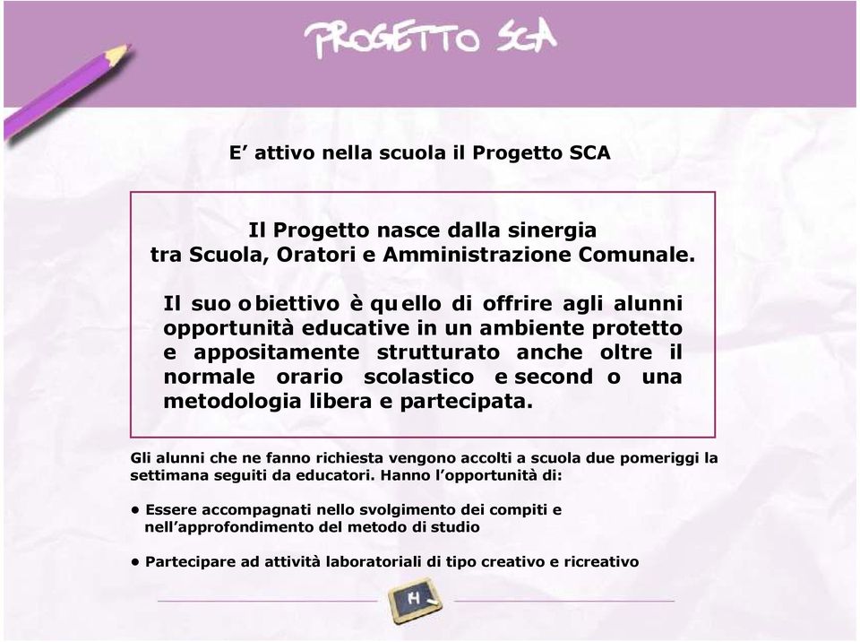 scolastico e second o una metodologia libera e partecipata.