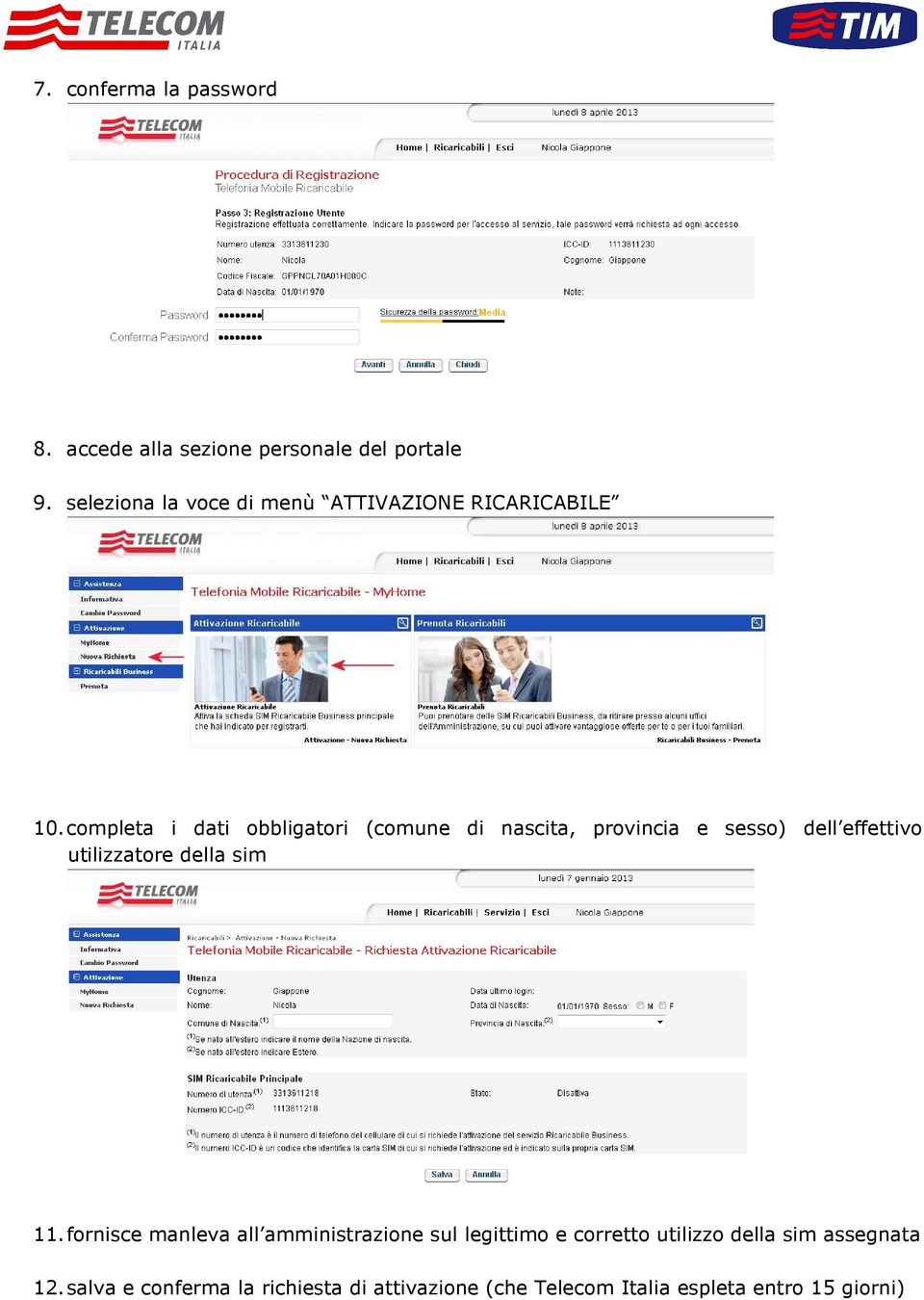 completa i dati obbligatori (comune di nascita, provincia e sesso) dell effettivo utilizzatore della sim