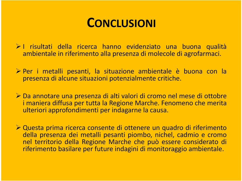 Da annotare una presenza di alti valori di cromo nel mese di ottobre i maniera diffusa per tutta la Regione Marche.