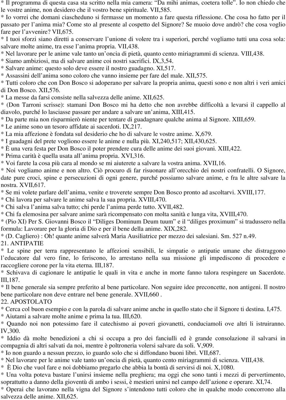 Se muoio dove andrò? che cosa voglio fare per l avvenire? VII,675.