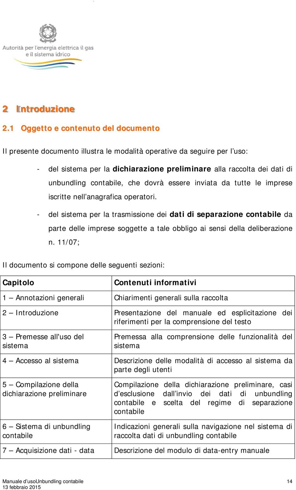 contabile, che dovrà essere inviata da tutte le imprese iscritte nell anagrafica operatori.