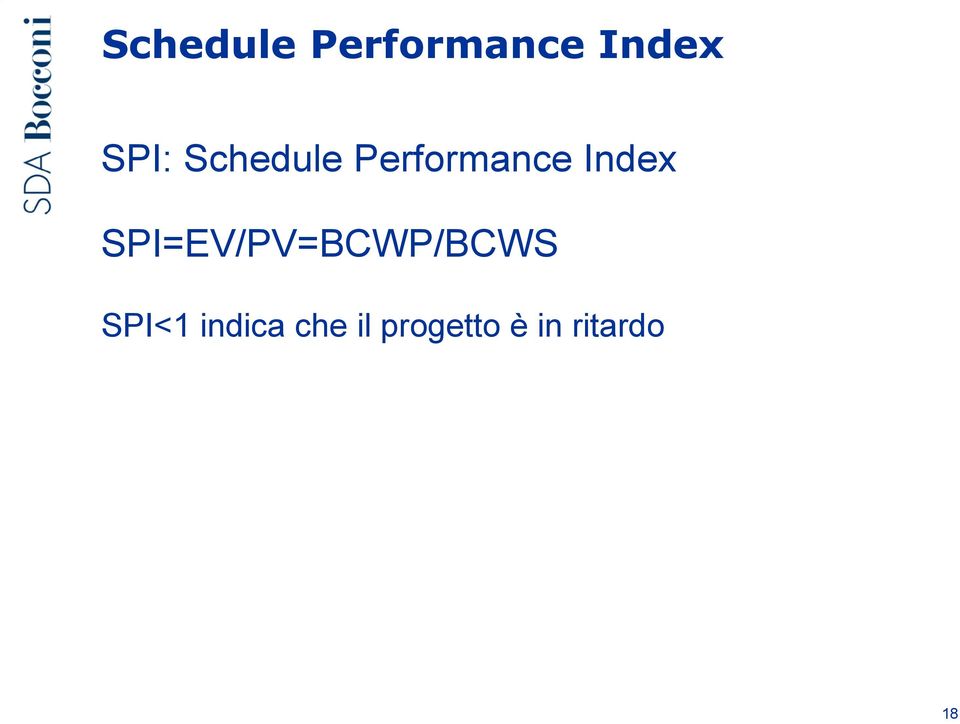 SPI<1 indica che il progetto è