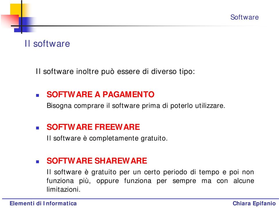 SOFTWARE FREEWARE Il software è completamente gratuito.