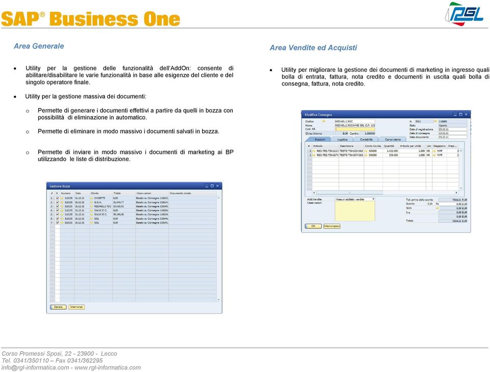 Utility per migliorare la gestione dei documenti di marketing in ingresso quali bolla di entrata, fattura, nota credito e documenti in uscita quali bolla di consegna, fattura, nota