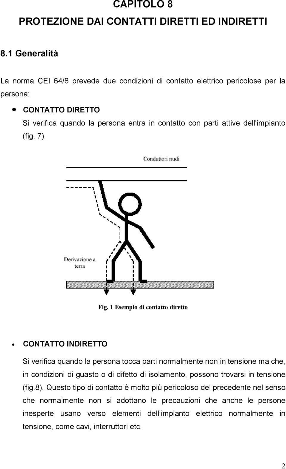 dell impianto (fig. 7). Fig.