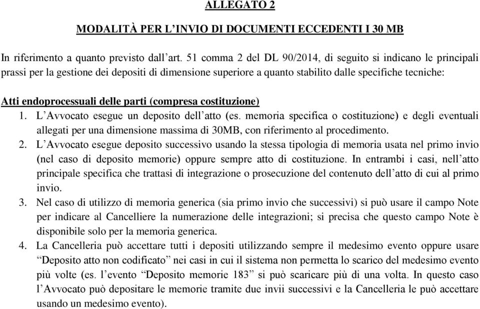 parti (compresa costituzione) 1. L Avvocato esegue un deposito dell atto (es.