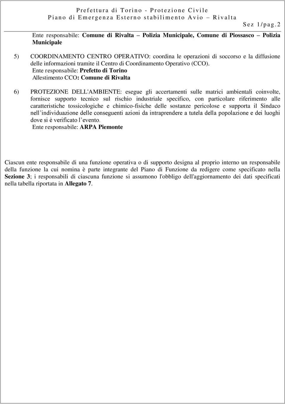 informazioni tramite il Centro di Coordinamento Operativo (CCO).