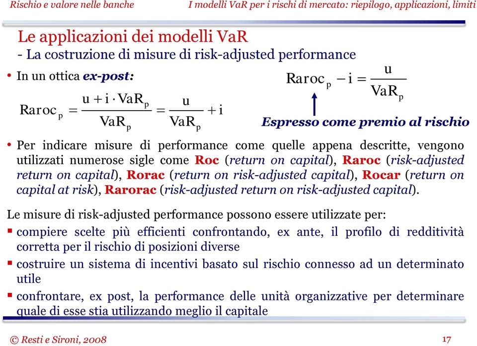 Rarorac (risk-adjusted return on risk-adjusted capital).