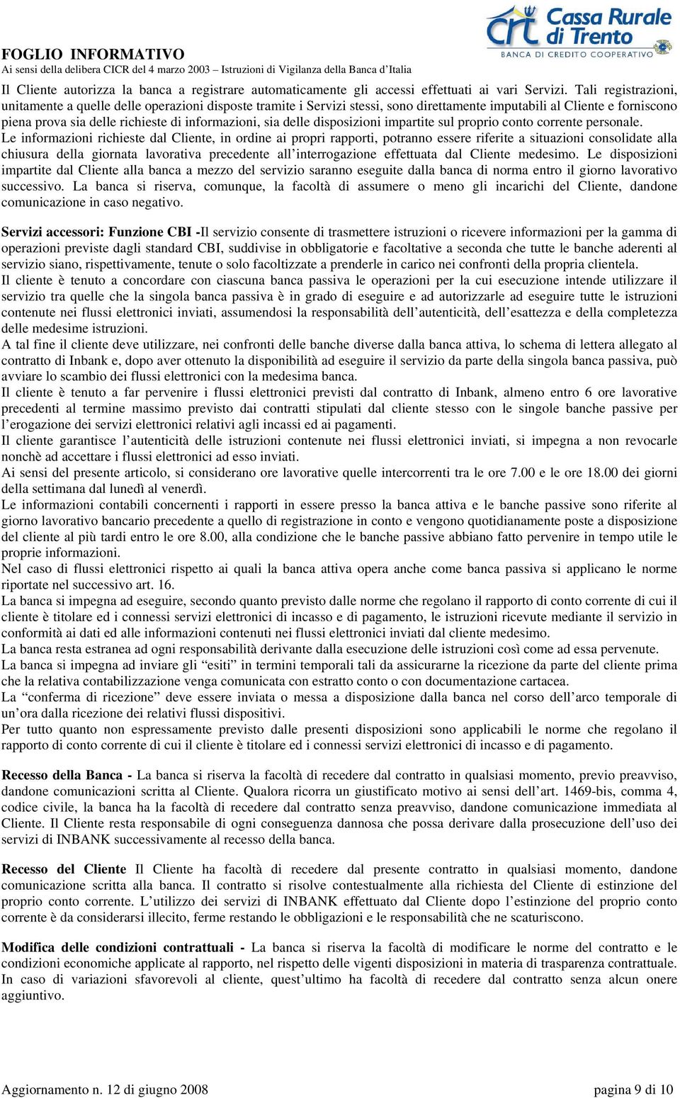 delle disposizioni impartite sul proprio conto corrente personale.