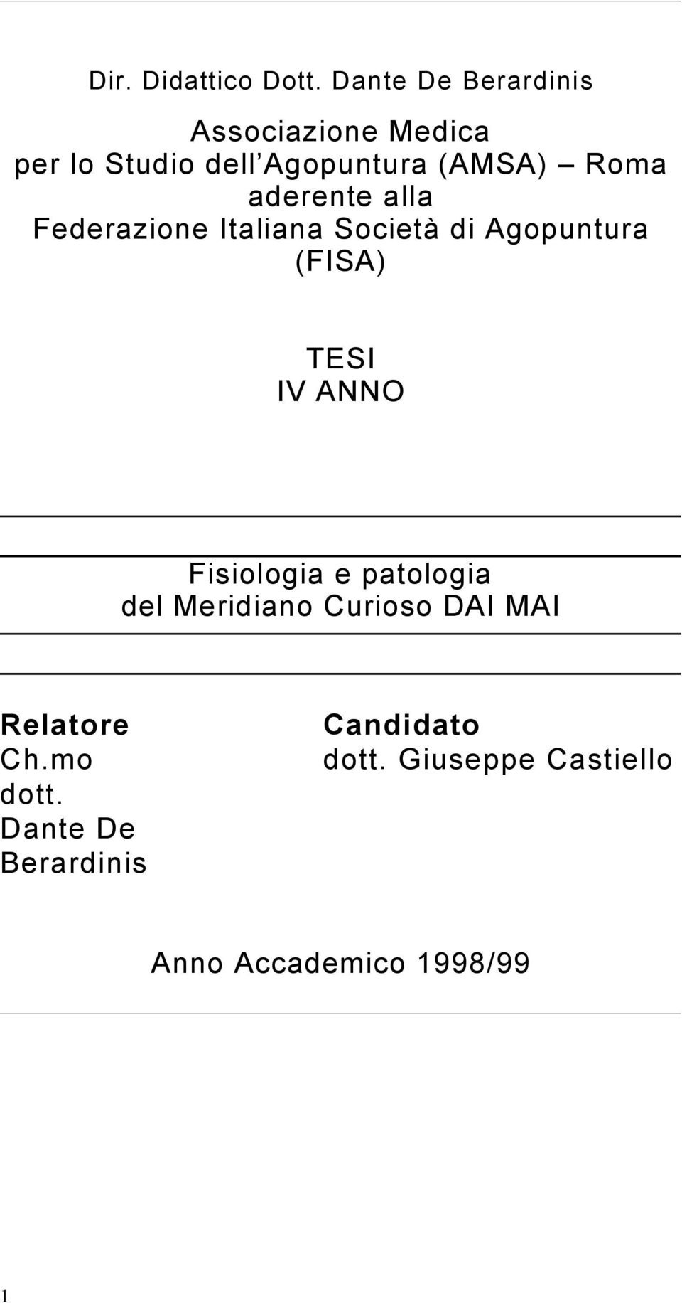 aderente alla Federazione Italiana Società di Agopuntura (FISA) TESI IV ANNO