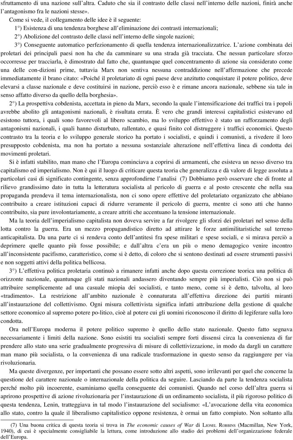 delle singole nazioni; 3 ) Conseguente automatico perfezionamento di quella tendenza internazionalizzatrice.