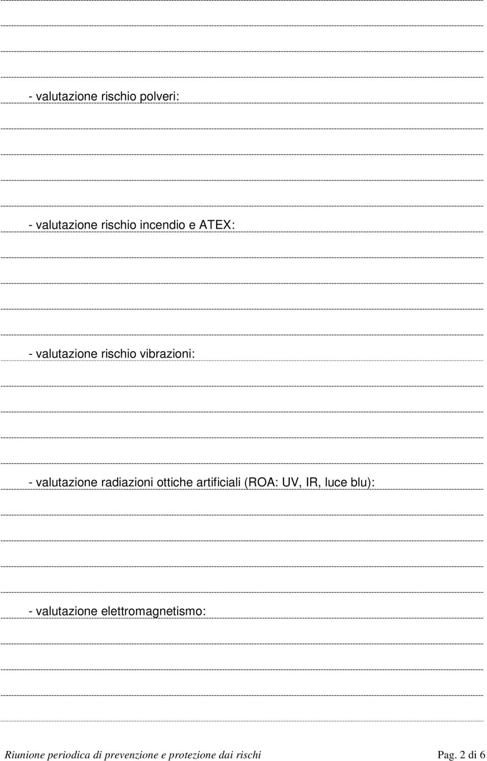 ottiche artificiali (ROA: UV, IR, luce blu): - valutazione