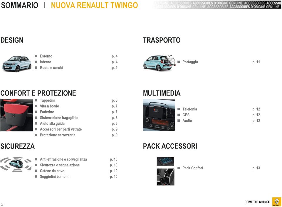 8 Accessori per parti vetrate p. 9 Protezione carrozzeria p. 9 SICUREZZA Anti-effrazione e sorveglianza p.