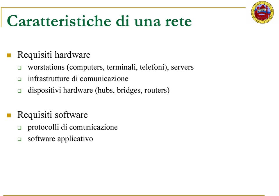 comunicazione dispositivi hardware (hubs, bridges, routers)