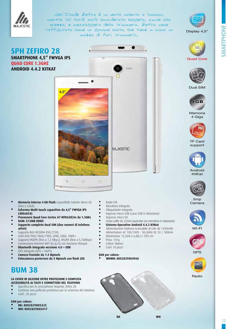 4,5 Display 4,5 QUAD Quad smartphone 4,5 SIM 4GB 4 Giga TF Card support KitKat Interna 4 GB Flash espandibile tramite Micro SD (fino a 32GB) Schermo Multi-touch capacitivo da 4,5 FWVGA IPS (480x854)
