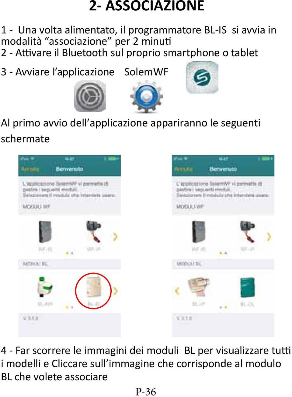 primo avvio dell applicazione appariranno le seguenti schermate 4 - Far scorrere le immagini dei moduli BL