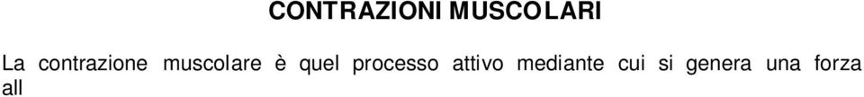 Si definisce carico la forza esercitata dal peso di un oggetto, ad esempio un manubrio, su un muscolo; mentre si definisce tensione muscolare la forza esercitata sull'oggetto in questione dal muscolo