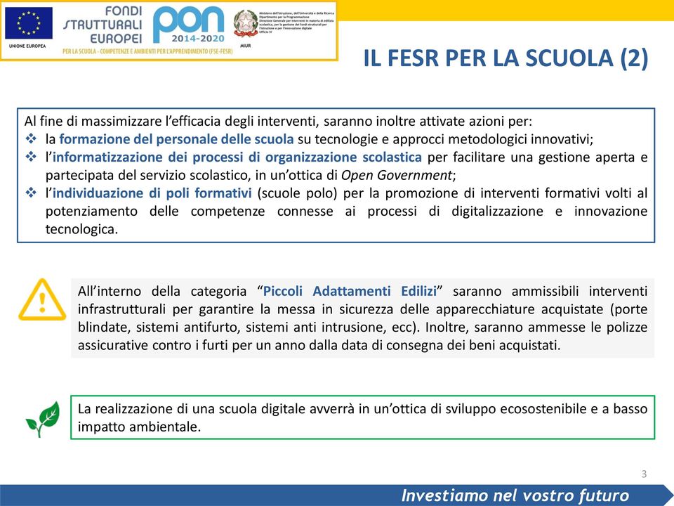 di poli formativi (scuole polo) per la promozione di interventi formativi volti al potenziamento delle competenze connesse ai processi di digitalizzazione e innovazione tecnologica.