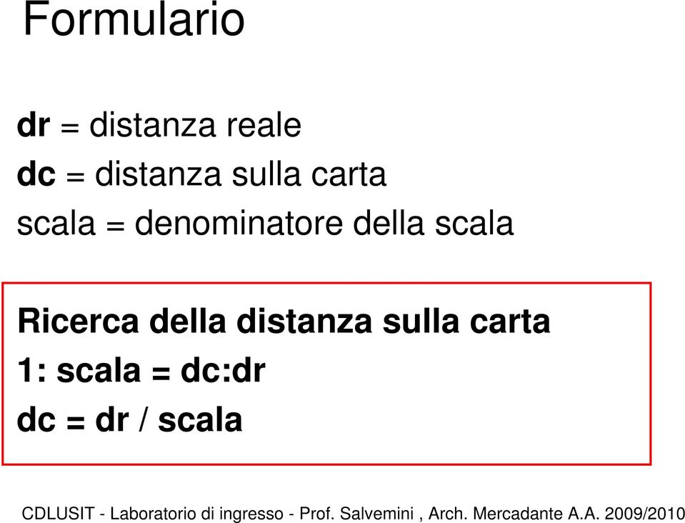 denominatore della scala Ricerca della