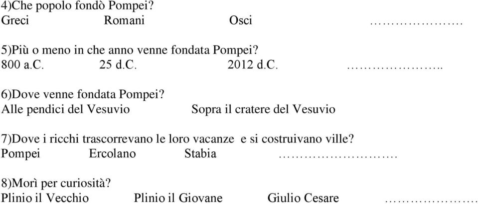 Alle pendici del Vesuvio Sopra il cratere del Vesuvio 7)Dove i ricchi trascorrevano le loro