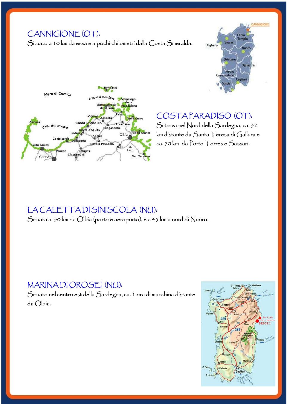 70 km da Porto Torres e Sassari.