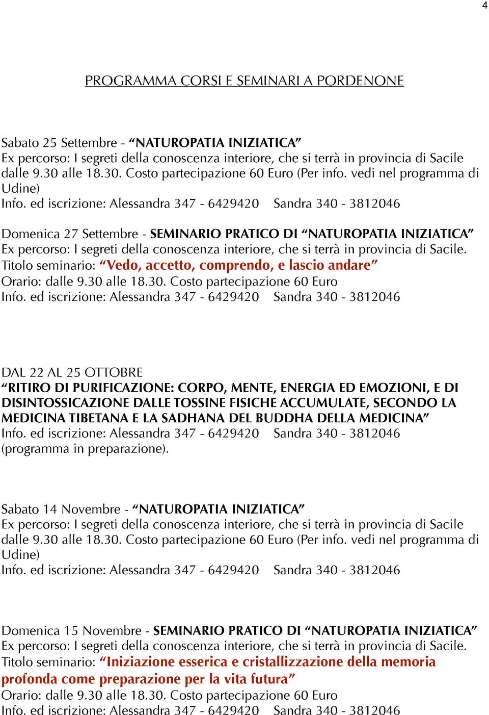 TOSSINE FISICHE ACCUMULATE, SECONDO LA MEDICINA TIBETANA E LA SADHANA DEL BUDDHA DELLA MEDICINA (programma in preparazione).