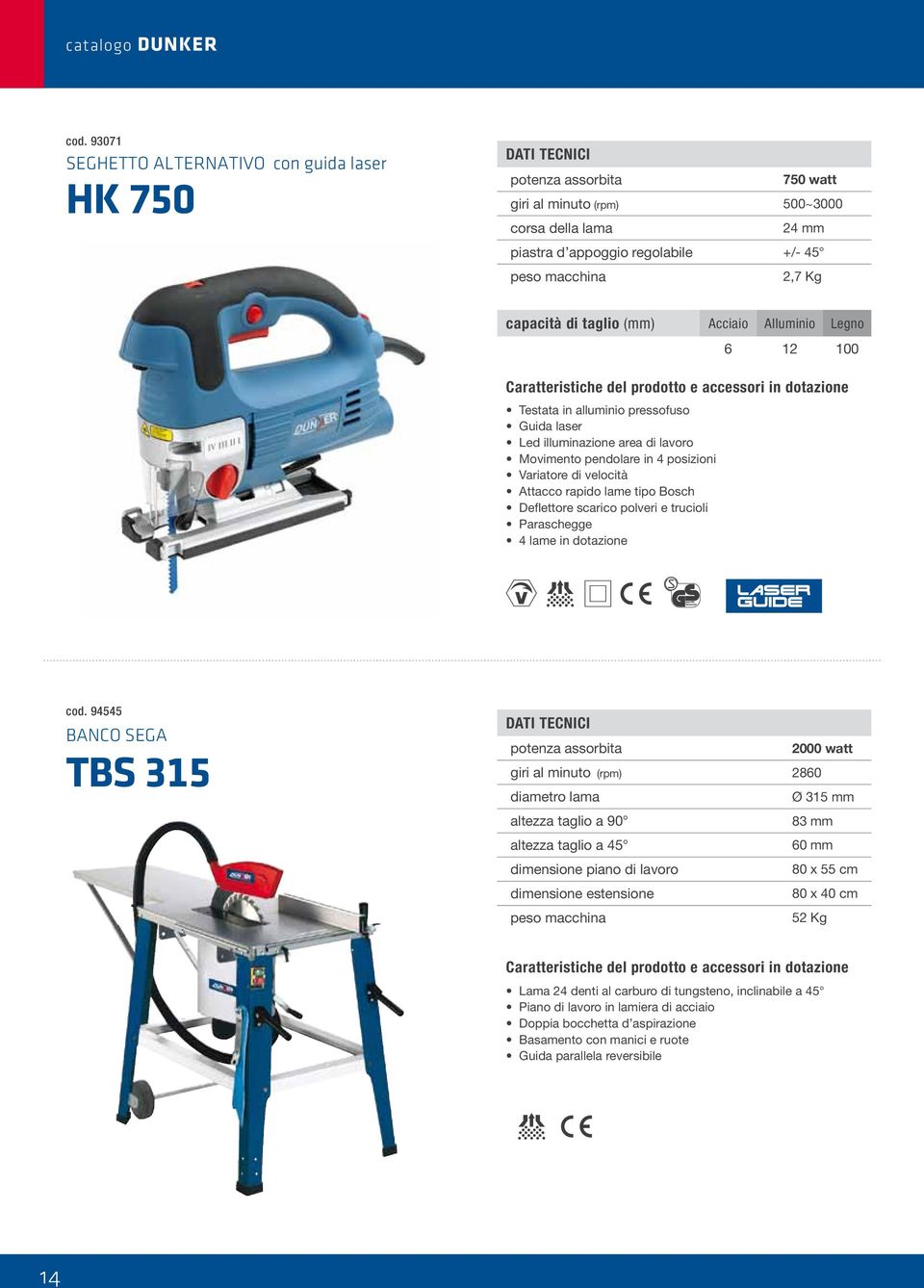 Legno 6 12 100 Testata in alluminio pressofuso Guida laser Led illuminazione area di lavoro Movimento pendolare in 4 posizioni Variatore di velocità Attacco rapido lame tipo Bosch Deflettore scarico