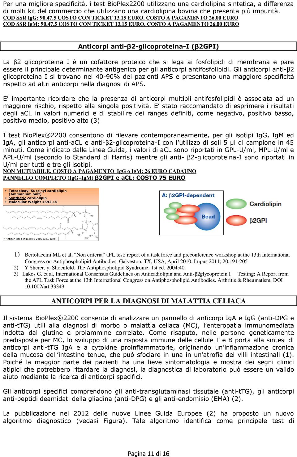 00 EURO COD SSR IgM: 90.47.5 COSTO CON TICKET 13.15 EURO. COSTO A PAGAMENTO 26.