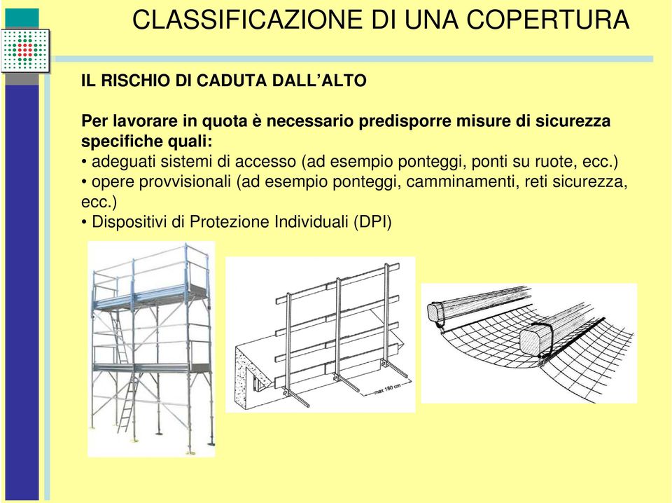 accesso (ad esempio ponteggi, ponti su ruote, ecc.