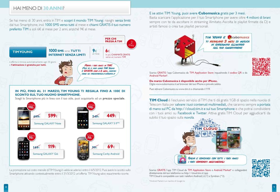 anziché 9. E se attivi TIM Young, puoi avere Cubomusica gratis per 3 mesi.