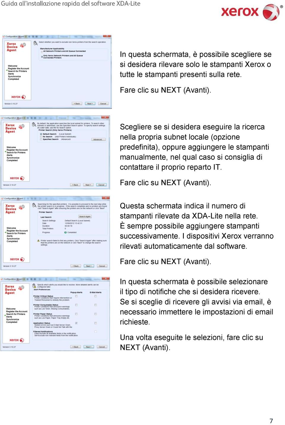 IT. Questa schermata indica il numero di stampanti rilevate da XDA-Lite nella rete. È sempre possibile aggiungere stampanti successivamente.