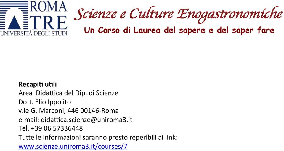 Marconi, 446 00146- Roma e- mail: dida)ca.scienze@uniroma3.