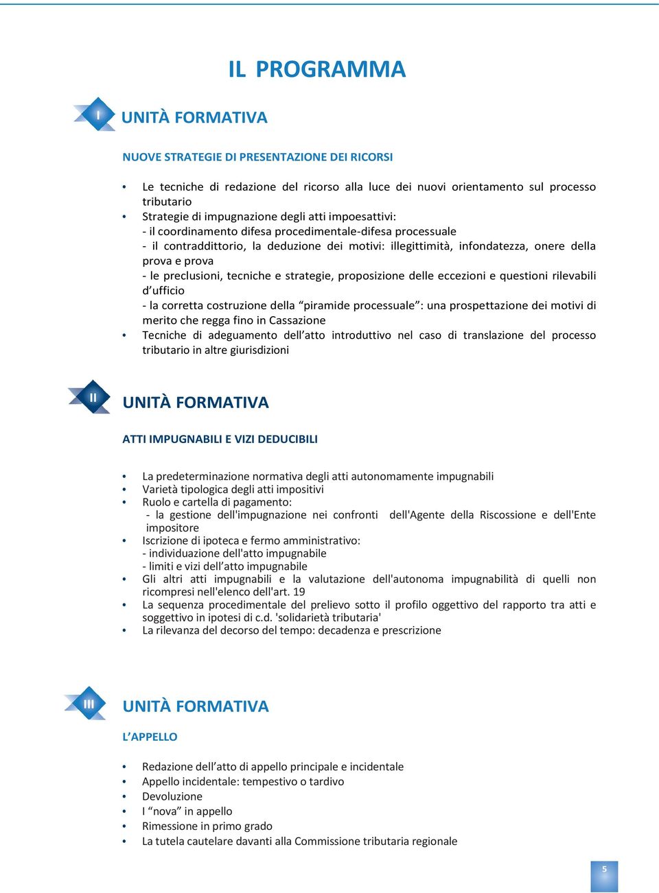 preclusioni, tecniche e strategie, proposizione delle eccezioni e questioni rilevabili d ufficio - la corretta costruzione della piramide processuale : una prospettazione dei motivi di merito che