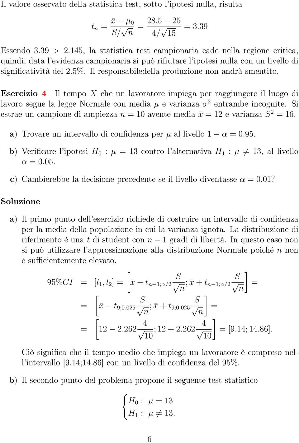 Il responsabiledella produzione non andrà smentito.