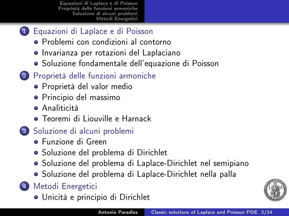 3 Funzione di Green Soluzione del problema di Dirichlet Soluzione del problema di Laplace-Dirichlet nel semipiano Soluzione del