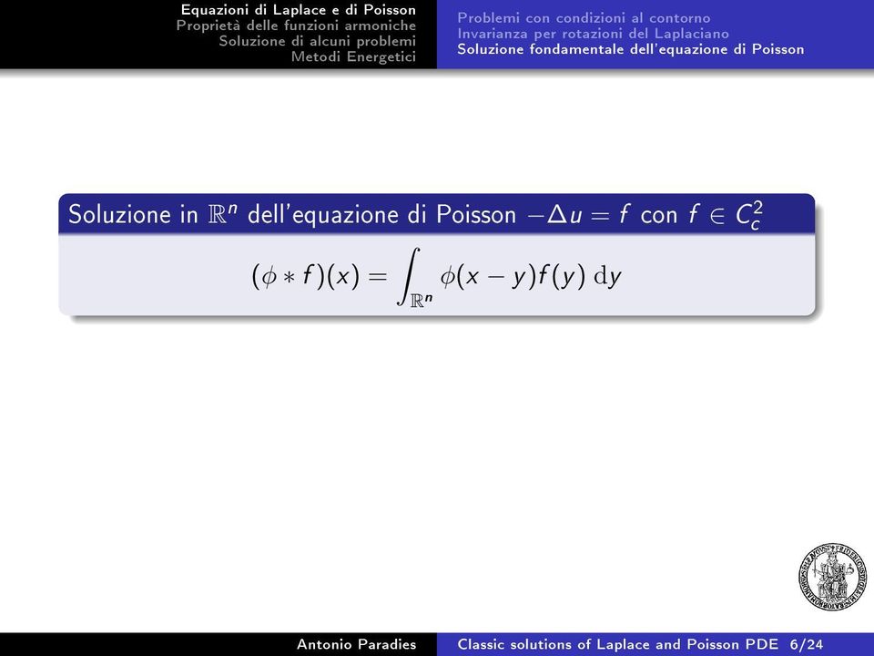 in R n dell'equazione di Poisson u = f con f Cc 2 (φ f )(x) = φ(x y)f